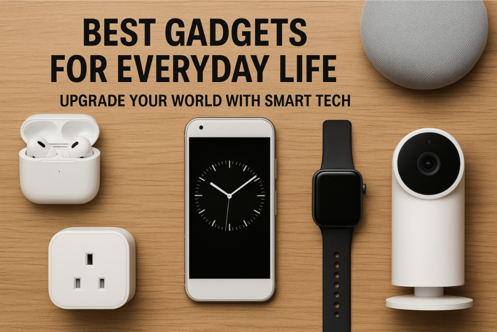 best gadgets for everyday life